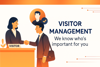 Visitor Management We Know Who’S Important For You on Visitor Management: We know who’s important for you